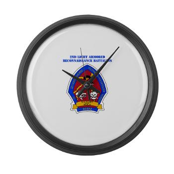 2LARB - M01 - 03 - 2nd Light Armored Reconnaissance Bn with text - Large Wall Clock - Click Image to Close